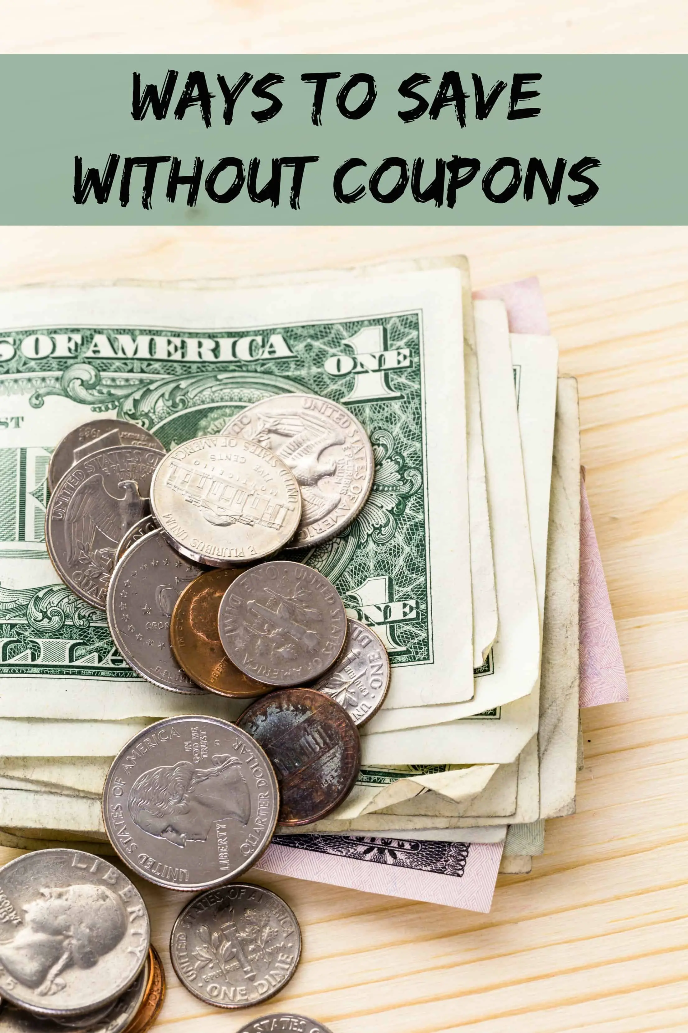 Ways To Save Without Coupons - tips for saving money without having to use coupons!