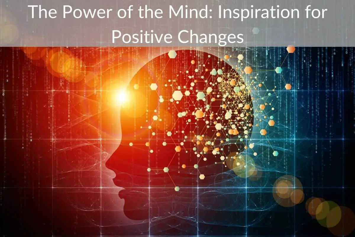 The Power of the Mind: Inspiration for Positive Changes