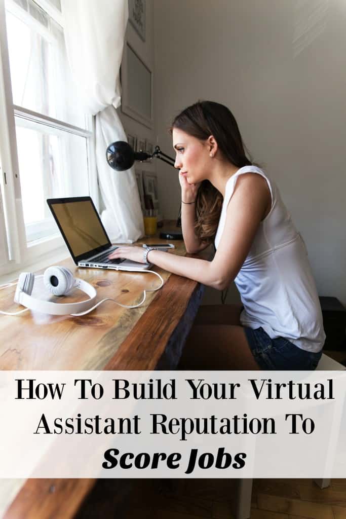 Learn how to build your virtual assistant reputation to score jobs and make money from home! It's simple - anyone can do it!