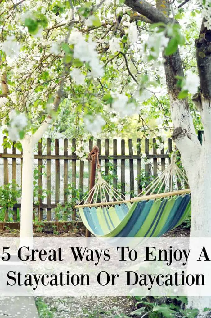 5 Great Ways to Enjoy a Staycation or Daycation - don't break the bank or your budget this year by trying to pay for a huge vacation! Instead, take a staycation!