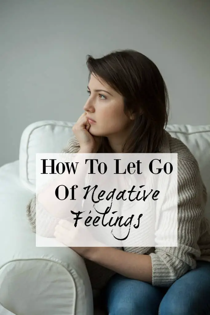 How To Let Go Of Negative Feelings - feeling bogged down by anxiety, fear, depression, anger? Read these tips on letting go of negativity and bad feelings.
