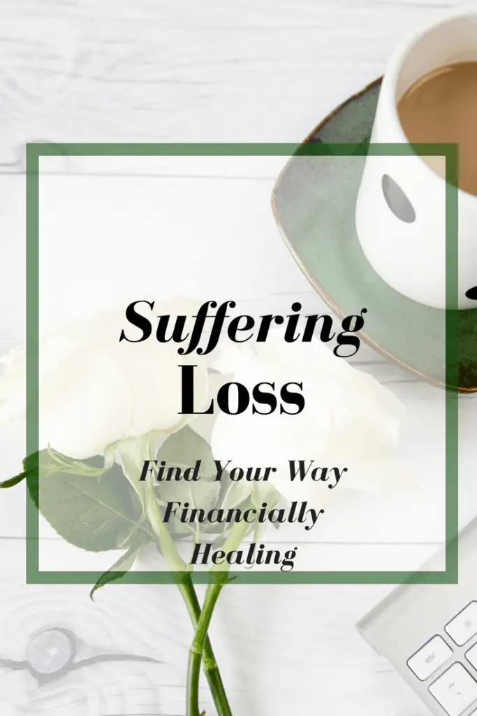 suffering a loss, divorce, death, home, financial healing