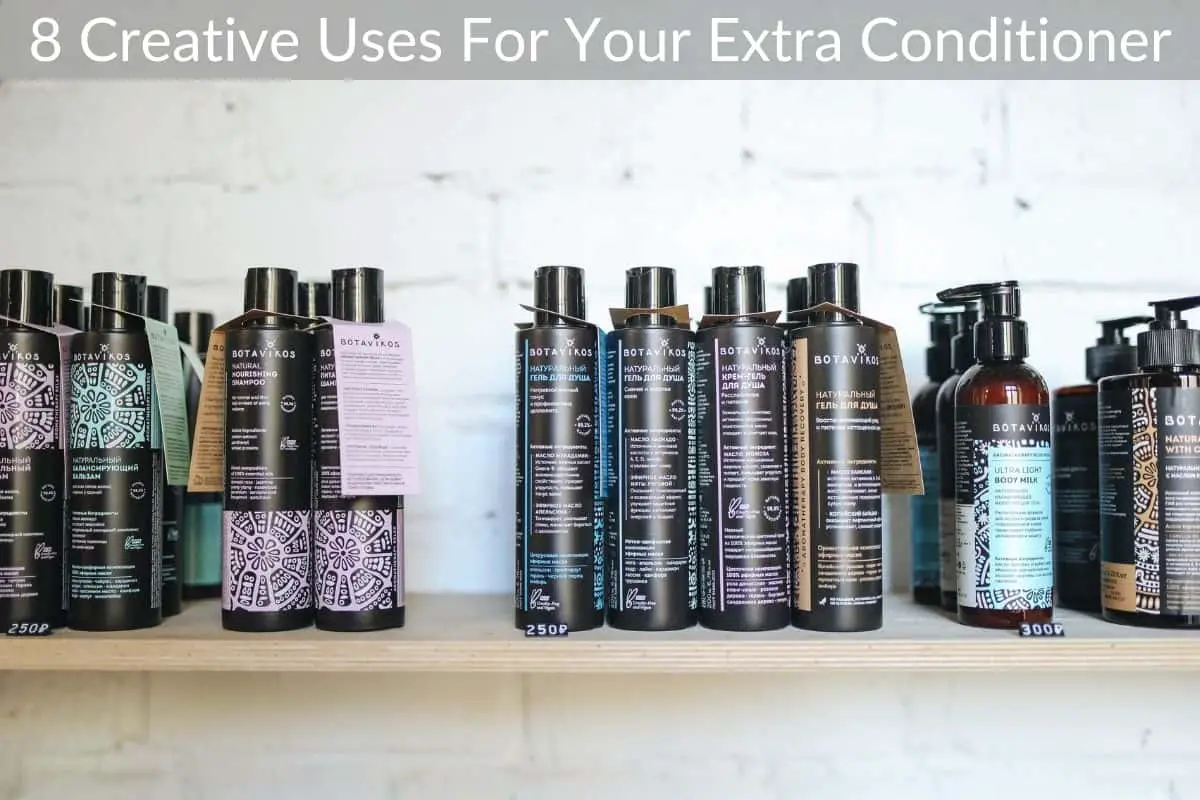 8 Creative Uses For Your Extra Conditioner