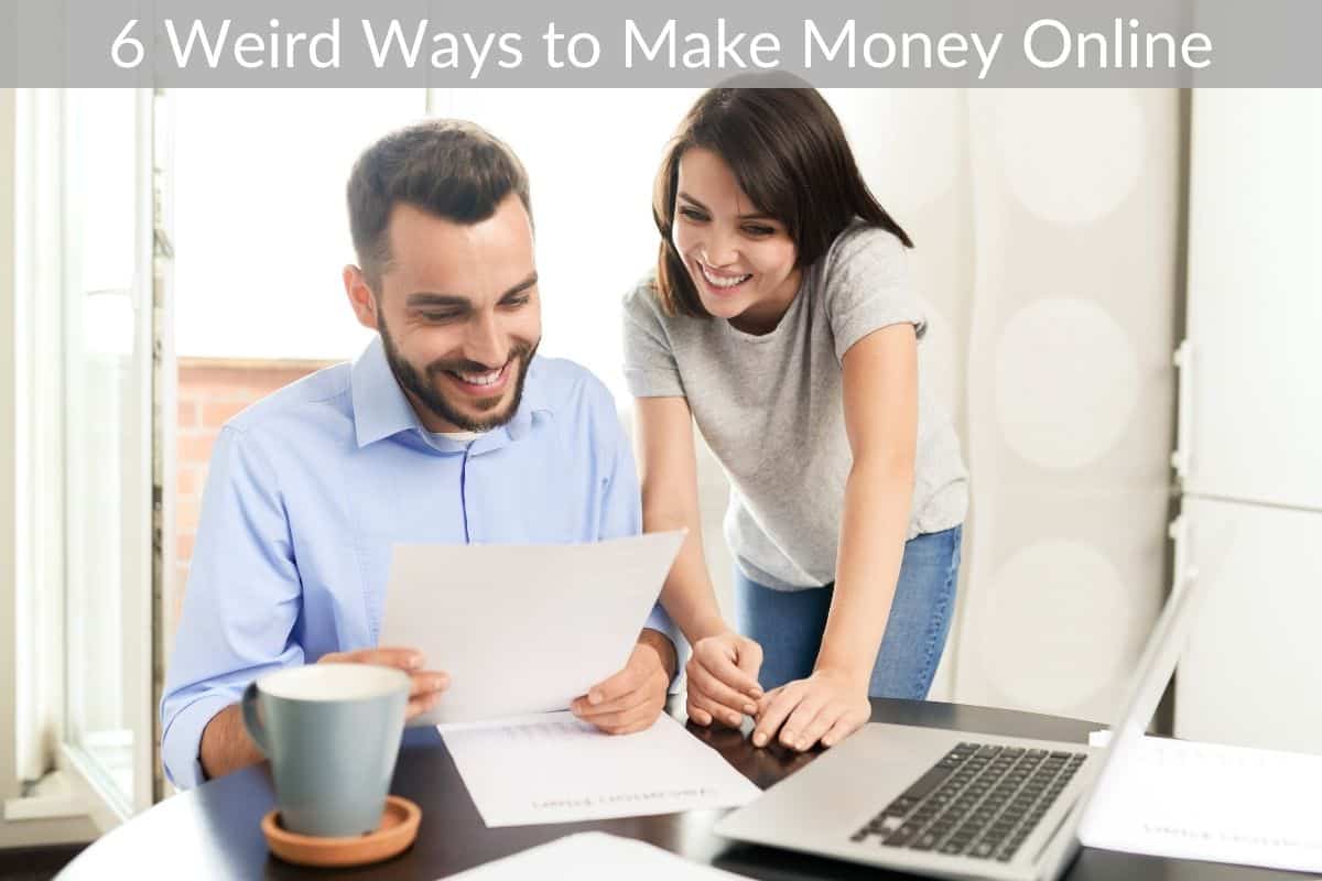 6 Weird Ways to Make Money Online