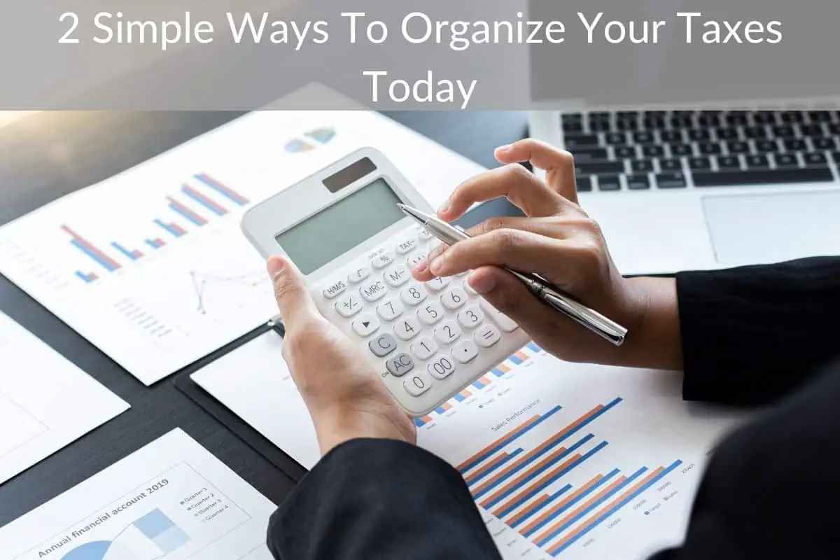 2 Simple Ways To Organize Your Taxes Today