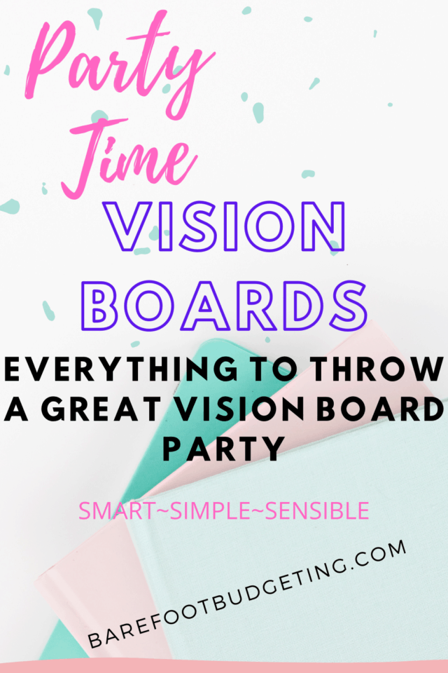 How to Hold an Empowering Vision Board Party - Barefoot Budgeting