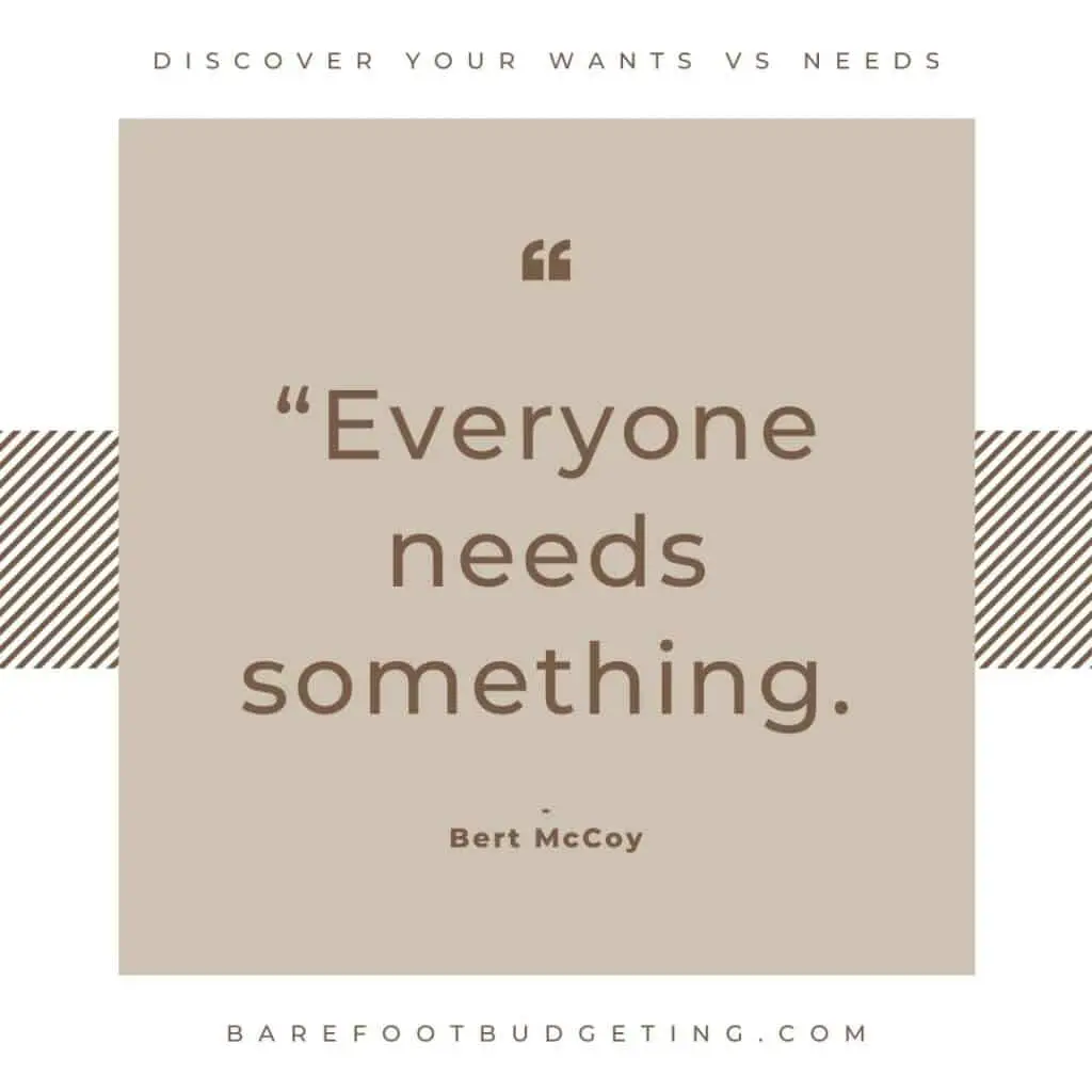 image is quote: Everyone needs something