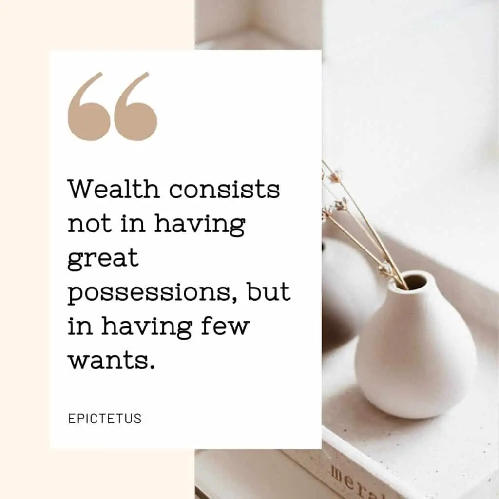 image is quote: Wealth consists not in having great possessions, but in having few wants. - Epictetus