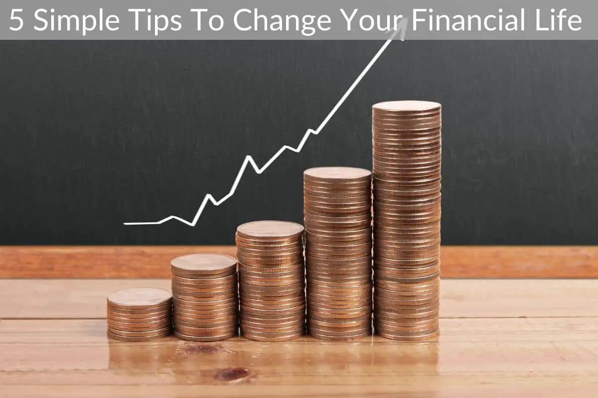 5 Simple Tips To Change Your Financial Life