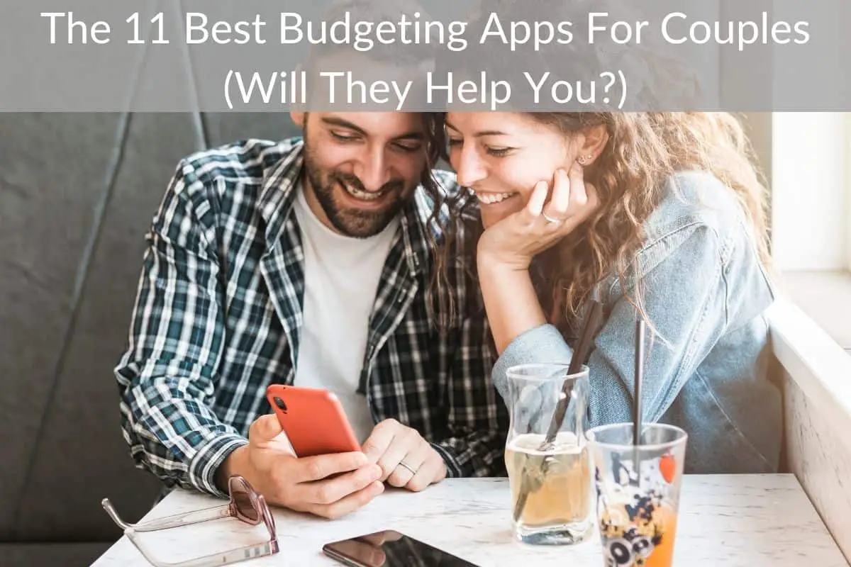 The 11 Best Budgeting Apps For Couples (Will They Help You?)