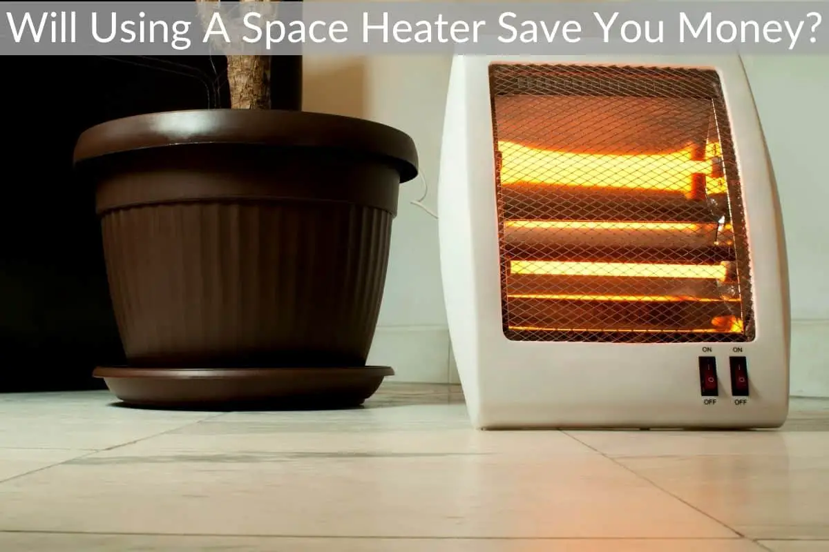Will Using A Space Heater Save You Money?